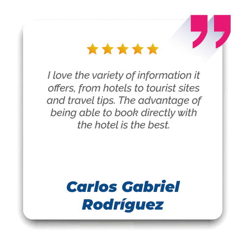 testimonios Carlos Gabriel Rodríguez Escalona I love the variety of information it offers, from hotels to tourist sites and travel tips. The advantage of being able to book directly with the hotel is the best.